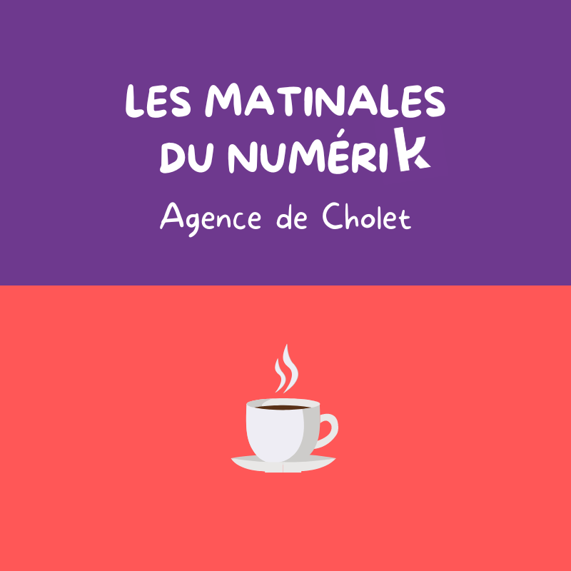 Les Matinales du Numérik - Cholet